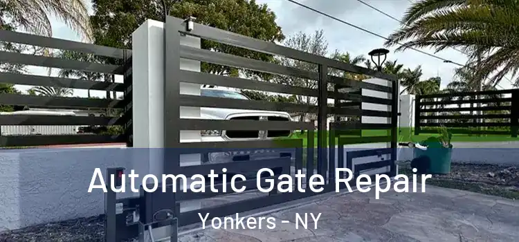Automatic Gate Repair Yonkers - NY