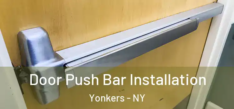 Door Push Bar Installation Yonkers - NY