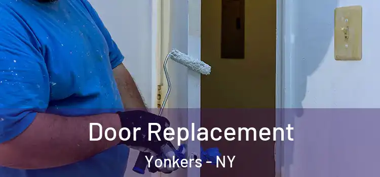 Door Replacement Yonkers - NY
