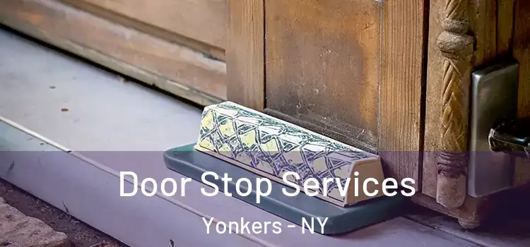 Door Stop Services Yonkers - NY