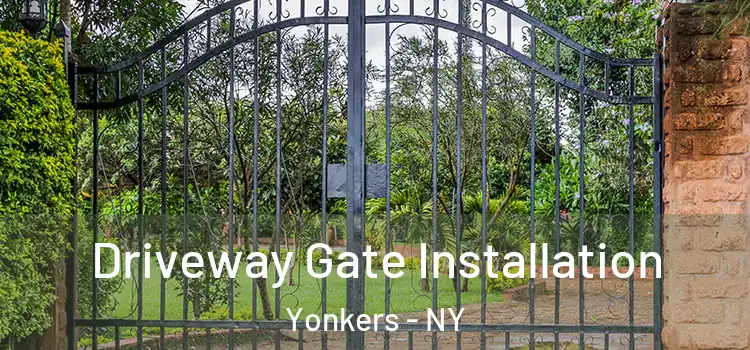 Driveway Gate Installation Yonkers - NY