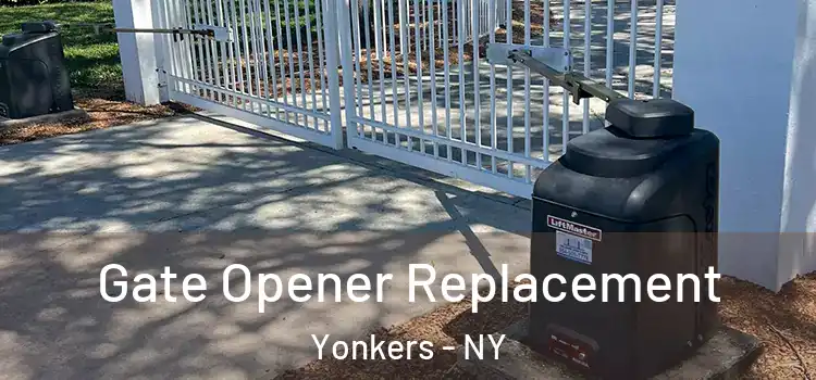Gate Opener Replacement Yonkers - NY