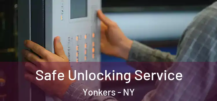 Safe Unlocking Service Yonkers - NY