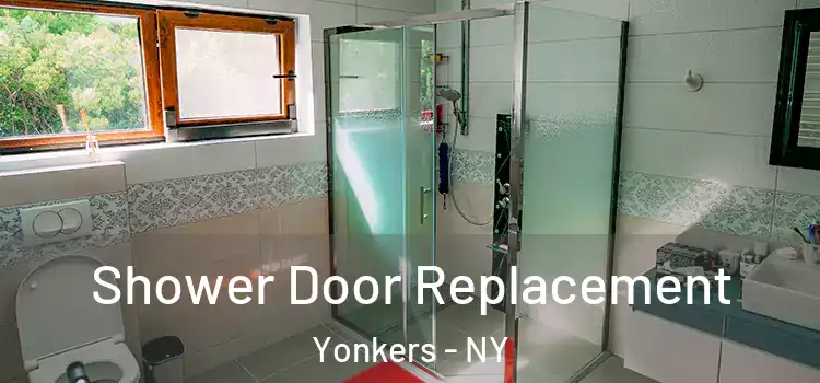 Shower Door Replacement Yonkers - NY