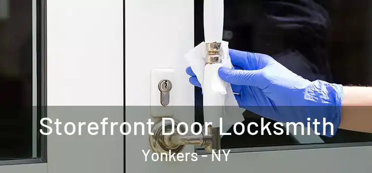 Storefront Door Locksmith Yonkers - NY